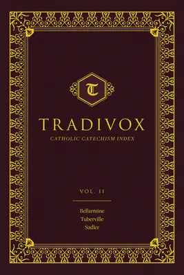 Tradivox Volume 2 : Caractéristiques du catéchisme de Bellarmine, Turberville et Sadler - Tradivox Volume 2: Features Catechism of Bellarmine, Turberville, and Sadler