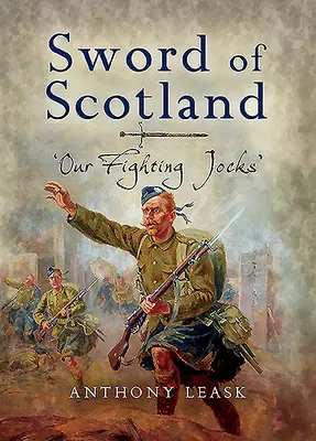 L'épée d'Écosse : « Nos sportifs de combat - The Sword of Scotland: 'Our Fighting Jocks'