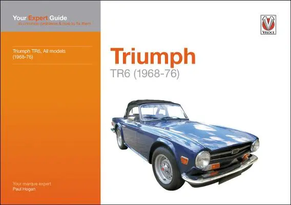 Triumph TR6 (1968-76) : Votre guide d'expert pour les problèmes courants et comment les résoudre - Triumph TR6 (1968-76): Your Expert Guide to Common Problems & How to Fix Them