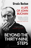 Au-delà des trente-neuf marches - Une vie de John Buchan - Beyond the Thirty-Nine Steps - A Life of John Buchan