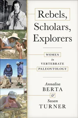 Rebelles, érudites, exploratrices : Les femmes en paléontologie des vertébrés - Rebels, Scholars, Explorers: Women in Vertebrate Paleontology