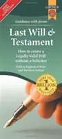 Last Will & Testament Form Pack - Comment créer un testament légalement valide sans avocat en Angleterre, au Pays de Galles et en Irlande du Nord. - Last Will & Testament Form Pack - How to Create a Legally Valid Will without a Solicitor in England, Wales and Northern Ireland