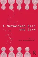 L'amour et le moi en réseau - A Networked Self and Love