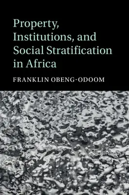 Propriété, institutions et stratification sociale en Afrique - Property, Institutions, and Social Stratification in Africa