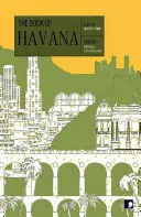 Le livre de La Havane : Une ville dans la fiction courte - The Book of Havana: A City in Short Fiction