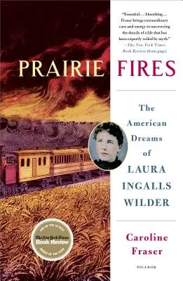 Les feux de la prairie : Les rêves américains de Laura Ingalls Wilder - Prairie Fires: The American Dreams of Laura Ingalls Wilder