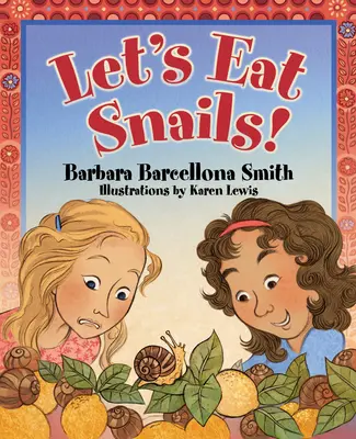 Mangeons des escargots ! - Let's Eat Snails!