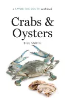 Crabes et huîtres : Un livre de cuisine du Sud - Crabs and Oysters: A Savor the South Cookbook