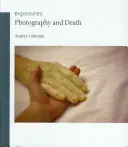 La photographie et la mort - Photography and Death