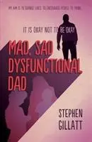 Le père fou, triste et dysfonctionnel - Mad, Sad, Dysfunctional Dad