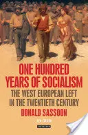 Cent ans de socialisme : La gauche ouest-européenne au XXe siècle - One Hundred Years of Socialism: The West European Left in the Twentieth Century