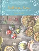 Saffron Soul : Recettes saines et végétariennes de l'Inde - Saffron Soul: Healthy, Vegetarian Heritage Recipes from India