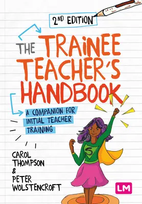 The Trainee Teacher′s Handbook : Un compagnon pour la formation initiale des enseignants - The Trainee Teacher′s Handbook: A Companion for Initial Teacher Training