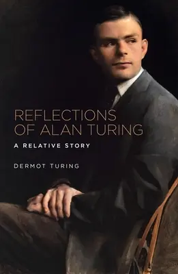 Réflexions d'Alan Turing : Une histoire relative - Reflections of Alan Turing: A Relative Story