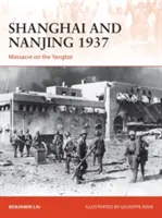 Shanghai et Nanjing 1937 : Massacre sur le Yangtze - Shanghai and Nanjing 1937: Massacre on the Yangtze