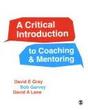 Introduction critique au coaching et au mentorat : Débats, dialogues et discours - A Critical Introduction to Coaching and Mentoring: Debates, Dialogues and Discourses