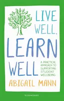 Bien vivre, bien apprendre - Une approche pratique pour soutenir le bien-être des étudiants - Live Well, Learn Well - A practical approach to supporting student wellbeing