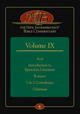 The New Interpreter's(r) Bible Commentary Volume IX : Actes, Introduction à la littérature épistolaire, Romains, 1 & 2 Corinthiens, Galates - The New Interpreter's(r) Bible Commentary Volume IX: Acts, Introduction to Epistolary Literature, Romans, 1 & 2 Corinthians, Galatians