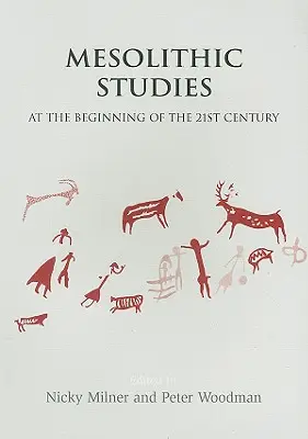 Les études mésolithiques au début du 21e siècle - Mesolithic Studies at the Beginning of the 21st Century