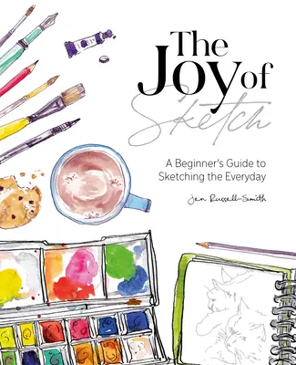 La joie du croquis : Un guide du débutant pour dessiner le quotidien - The Joy of Sketch: A Beginner's Guide to Sketching the Everyday