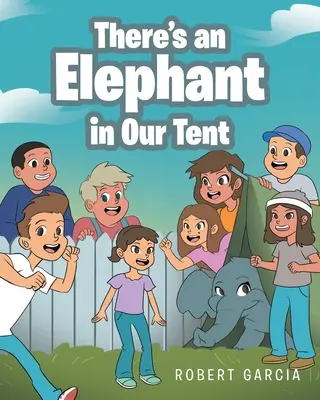 Il y a un éléphant dans notre tente - There's an Elephant in Our Tent