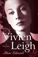 Vivien Leigh : une biographie - Vivien Leigh: A Biography