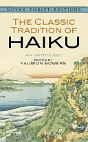 La tradition classique du haïku : Une anthologie - The Classic Tradition of Haiku: An Anthology