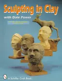 Sculpter dans l'argile avec Dale Power - Sculpting in Clay with Dale Power