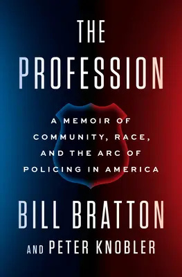 La profession : Un mémoire sur la communauté, la race et l'arc du maintien de l'ordre en Amérique - The Profession: A Memoir of Community, Race, and the Arc of Policing in America