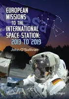 Missions européennes à destination de la station spatiale internationale : 2013 à 2019 - European Missions to the International Space Station: 2013 to 2019