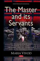 Le maître et ses serviteurs - L'enchevêtrement des services secrets serbes, du crime organisé et des unités paramilitaires dans le conflit yougoslave - Master & its Servants - The Entangled Web Between the Serbian Secret Service, Organized Crime & Paramilitary Units in the Yugoslav Conflict