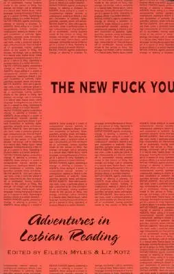 Le nouveau Fuck You : Aventures de lecture lesbienne - The New Fuck You: Adventures in Lesbian Reading