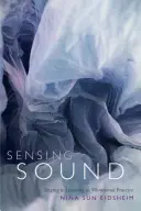 Sensing Sound : Chanter et écouter en tant que pratique vibratoire - Sensing Sound: Singing and Listening as Vibrational Practice