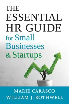 Le guide essentiel des ressources humaines pour les petites entreprises et les startups : Meilleures pratiques, outils, exemples et ressources en ligne - The Essential HR Guide for Small Businesses and Startups: Best Practices, Tools, Examples, and Online Resources