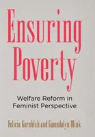 Garantir la pauvreté : La réforme de l'aide sociale dans une perspective féministe - Ensuring Poverty: Welfare Reform in Feminist Perspective