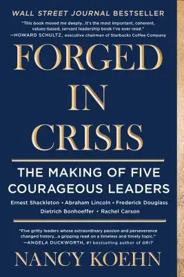 Forgé dans la crise : La formation de cinq leaders courageux - Forged in Crisis: The Making of Five Courageous Leaders