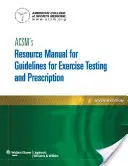 Manuel de ressources de l'Acsm pour les lignes directrices relatives à l'évaluation et à la prescription de l'exercice physique - Acsm's Resource Manual for Guidelines for Exercise Testing and Prescription