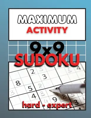 Maximum Activity 9x9 Sudoku hard to expert : Sudoku difficile pour les avancés, 480 puzzles au total pour les adultes, BONUS Extreme Sudoku - Maximum Activity 9x9 Sudoku hard to expert: Difficult Sudoku for advanced, 480 total puzzles for adults, BONUS Extreme Sudoku