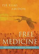 Médecine libre : Méditations sur l'éveil non duel - Free Medicine: Meditations on Nondual Awakening