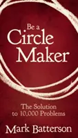 Soyez un faiseur de cercle : La solution à 10 000 problèmes - Be a Circle Maker: The Solution to 10,000 Problems