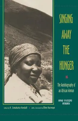 Chanter contre la faim : L'autobiographie d'une femme africaine - Singing Away the Hunger: The Autobiography of an African Woman