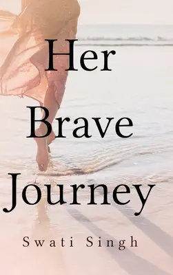 Son courageux voyage - Her Brave Journey