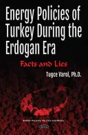 Politiques énergétiques de la Turquie sous l'ère Erdogan - Faits et mensonges - Energy Policies of Turkey During the Erdogan Era - Facts & Lies