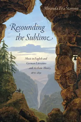 Résonner le sublime : La musique dans la littérature anglaise et allemande et la théorie esthétique, 1670-1850 - Resounding the Sublime: Music in English and German Literature and Aesthetic Theory, 1670-1850