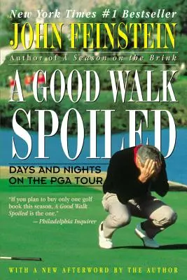 Une bonne marche gâchée : Jours et nuits sur le circuit de la PGA - A Good Walk Spoiled: Days and Nights on the PGA Tour