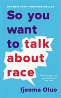 Vous voulez parler de race ? - So You Want to Talk About Race