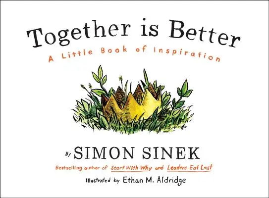 Ensemble, c'est mieux : Un petit livre d'inspiration - Together Is Better: A Little Book of Inspiration