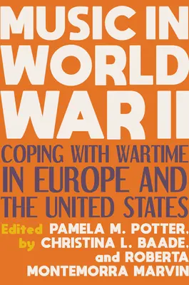 La musique pendant la Seconde Guerre mondiale : Faire face au temps de guerre en Europe et aux États-Unis - Music in World War II: Coping with Wartime in Europe and the United States