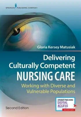 Dispenser des soins infirmiers culturellement compétents : Travailler avec des populations diverses et vulnérables - Delivering Culturally Competent Nursing Care: Working with Diverse and Vulnerable Populations