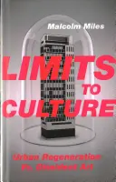 Les limites de la culture : Régénération urbaine et art dissident - Limits to Culture: Urban Regeneration vs. Dissident Art